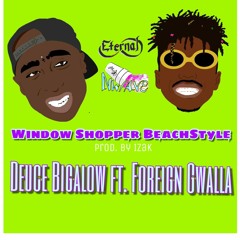 Window Shopper BeachStyle Ft. ForeignGwalla