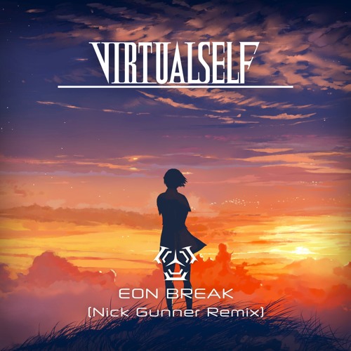 Virtual Self - Eon Break (Nick Gunner Remix)