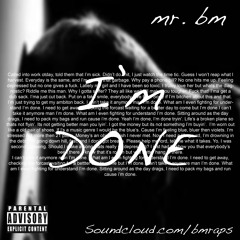 I'M DONE (when life is too much)