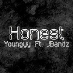 Honest (Ft. JBandz)