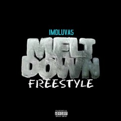 MELT DOWN Freestyle