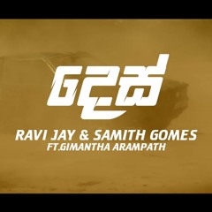 Dhess -  Ravi Jay X Samith Gomes Ft. Gimantha Arampath
