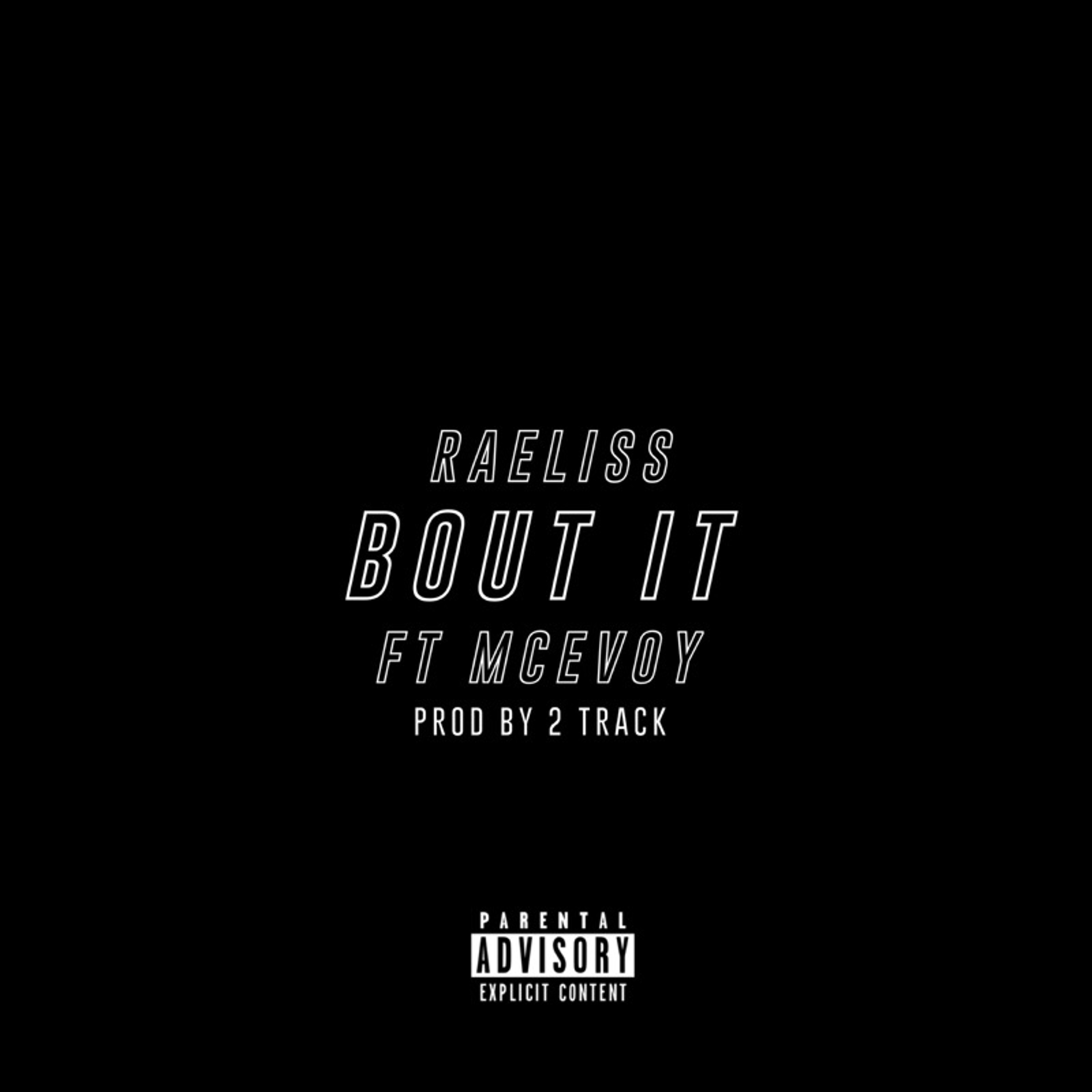 Raeliss - Bout It Ft. Mcevoy ( Prod. 2 Track Entertainment) episode artwork