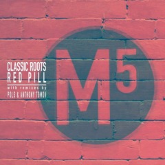 Classic Roots - Red Pill - Anthony Tomov Remix (M5 Records) OUT NOW