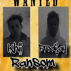 Ransom Ft. Khii