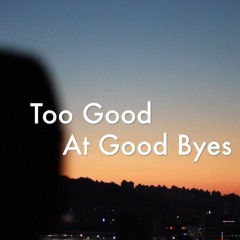 Sam Smith - Too Good at Good byes