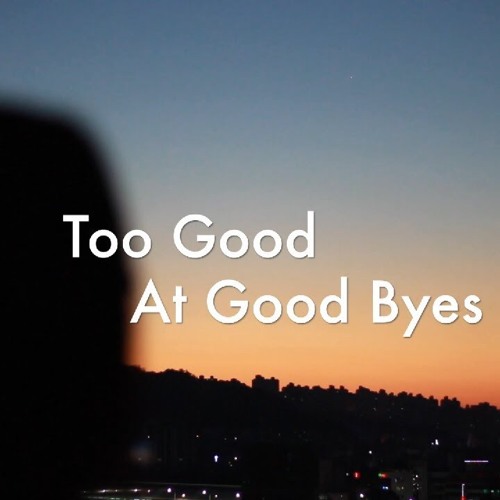 Sam Smith - Too Good at Good byes