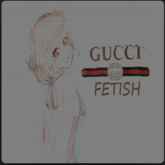 Gucci Fetishh ft. Ma$erati