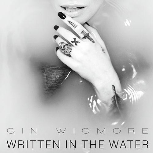 Written In The Water (Acoustic)- Gin Wigmore