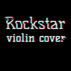 Rockstar (Post Malone) Violin Cover
