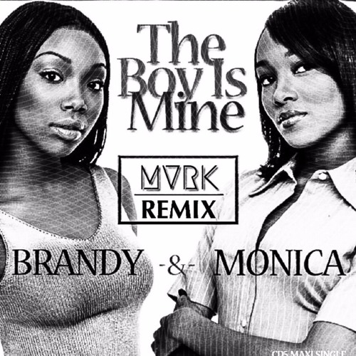 Stream Brandy & Monica The Boy Is Mine ( MVRK REMIX )//FREE DOWNLOAD