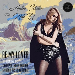Anton Ishutin Feat. Note U - Be My Lover (Melih Aydogan Remix)