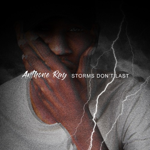 Anthone Ray - Storms Don't Last