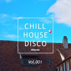 Chill House Disco Vol.001