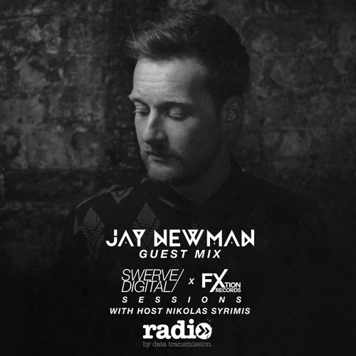 Swerve Digital & FXtion Sessions - Episode 15 - Hosted By Nikolas Syrimis Inc. Jay Newman Guest Mix