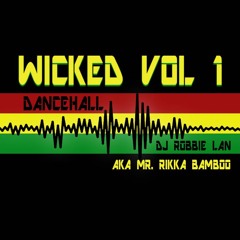 Dancehall Mix Wicked Vol 1