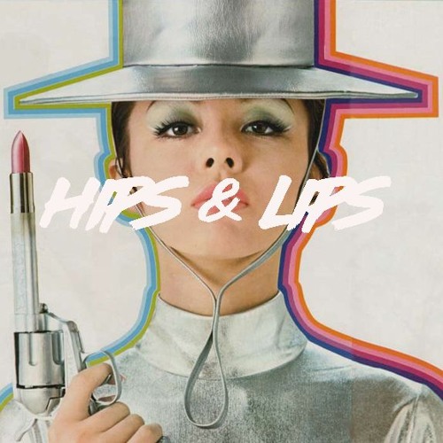 Hips & Lips