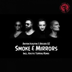 Anton Ishutin Feat. Arcade 82 - Smoke & Mirrors (Kastis Torrau Remix) Preview