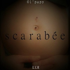 Scarabée  / Ol'papa / 2017