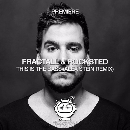 PREMIERE: Fractall & Rocksted - This Is The Bass (Alex Stein Remix) [Jannowitz]
