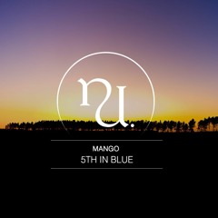 Mango - 5th In Blue (Noel Di Maio Remix) (SC Preview)