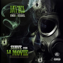 Jaydel Ft. Endo & Osquel - Suave Con La Movie