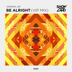 Jordan Jay - Be Alright (VIP Mix)