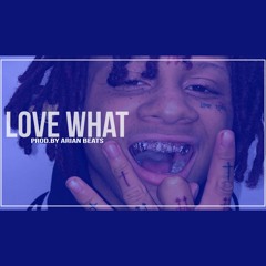 Trippie Redd "Love What" | Type Beat [Prod.by Arian Beats]