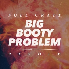 FullCrate x Frnkie - Riot/Big Booty Problem ( Virox Mashup )