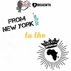 From Ny to the MotherLand (Afro-Beats Mix)(Promo Use Only)