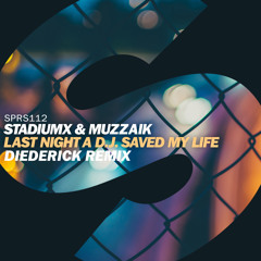 Stadiumx and Muzzaik - Last Night A D.J. Saved my Live (Diederick Remix)