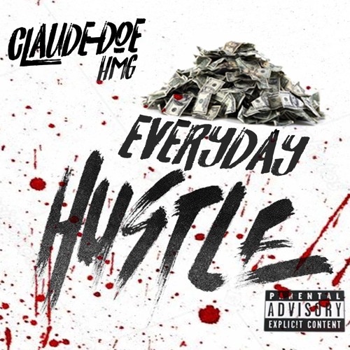 Stream Claude Doe - EveryDay Hustle by Claude Doe