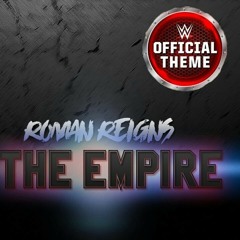 Roman Reigns - The Empire (Heel Theme Song)