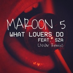 Maroon 5 - What Lovers Do (feat. SZA) (JWar Remix) FREE DOWNLOAD