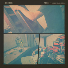 Mrisi - Hustle (ft. Big Heat & Hatter)