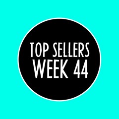Top 10 Sellers / WEEK 44