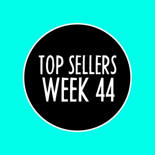 Top 10 Sellers / WEEK 44