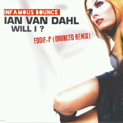 Infamous Bounce - Will I? By EDDIE-P (BOUNCED REMIX) ***SAMPLE***