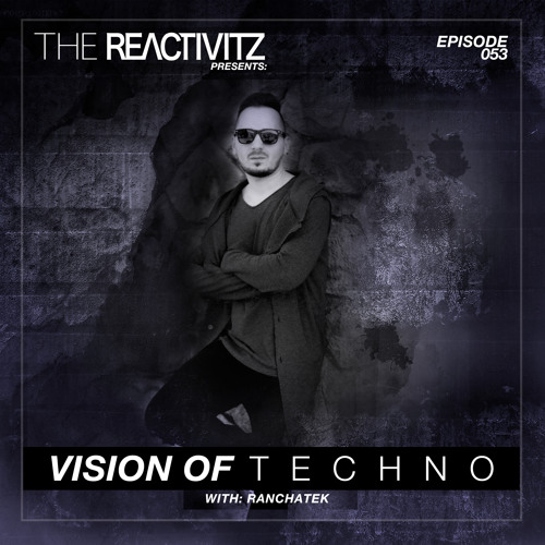 Vision Of Techno 053 with Ranchatek