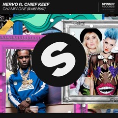 NERVO ft. Chief Keef – Champagne (Blanee Remix)