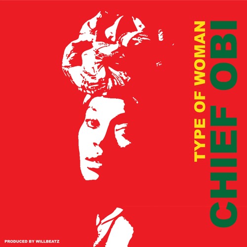 Chief Obi - Type of Woman