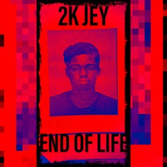 2K Jey ++ End Of Life (Prod. Onokey)