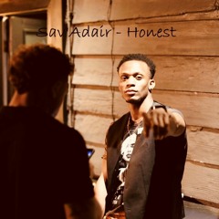 Honest - Sav'Adair ft. BJR