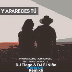 Y Apareces Tu (DJ TIAGO & DJ EL NINO REMIX Extended)