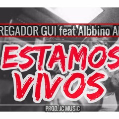 Estamos Vivos - ( Pregador Gui &  Albbino AB  ) [Prod By José Calado]