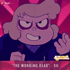 We Are The Working Dead - Steven Universe