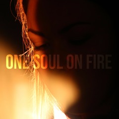 One Soul On Fire