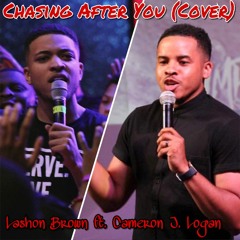 LASHON BROWN FT. CAMERON LOGAN - CHASING AFTER YOU (COVER)