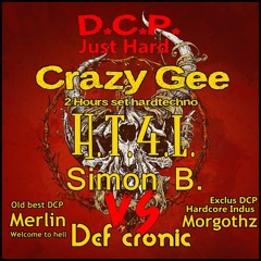 DCP Just Hard with Crazy Gee - HT4L - Versus Simon B. & Def cronic - Merlin - Morgothz
