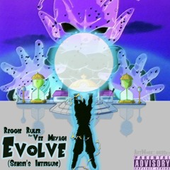 Evolve(Sensei's Interlude) ft Vee Miyagi prod by Radical Behavior